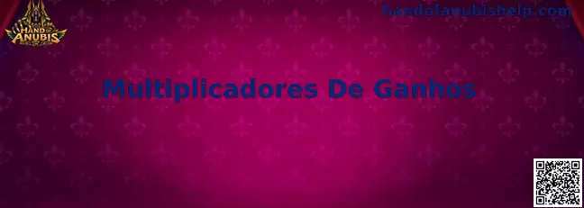 Multiplicadores de Ganhos em Hand of Anubis