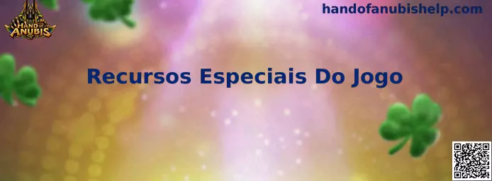 Recursos Especiais do Jogo Hand of Anubis