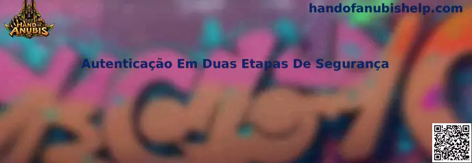 Autenticação Em Duas Etapas De Segurança Hand of Anubis