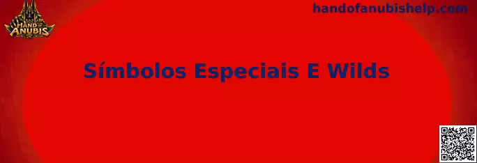 Símbolos Especiais e Wilds no Hand of Anubis