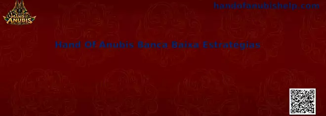 Estratégias para Gestão de Banca Baixa no Hand of Anubis