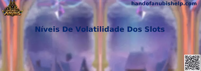 Níveis De Volatilidade Dos Slots e Análise Hand of Anubis